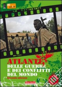 Atlante delle guerre e dei conflitti nel mondo libro di Associazione culturale 46° Parallelo (cur.)