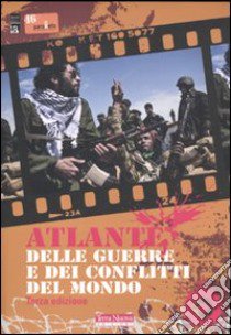 Atlante delle guerre e dei conflitti nel mondo libro di Associazione culturale 46° Parallelo (cur.)