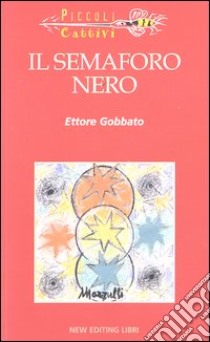 Il semaforo nero libro di Gobbato Ettore