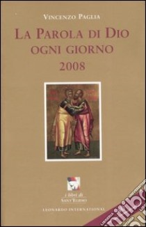 La parola di Dio ogni giorno 2008 libro di Paglia Vincenzo