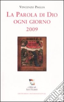 La parola di Dio ogni giorno 2009 libro di Paglia Vincenzo