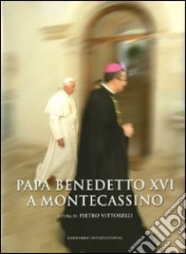 Papa Benedetto XVI a Montecassino. Ediz. illustrata. Con DVD libro di Vittorelli P. (cur.)