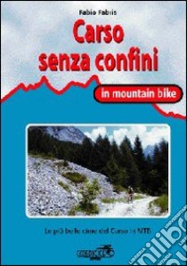 Carso senza confini in mountain bike libro di Fabris Fabio