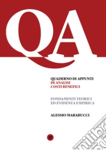 Analisi costi benefici. Fondamenti teorici ed evidenza empirica libro di Marabucci Alessio