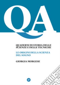 Le origini della scienza del sogno libro di Morgese Giorgia