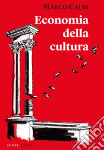 Economia della cultura libro di Causi Marco