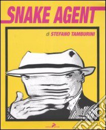 Snake agent libro di Tamburini Stefano; Mordente M. (cur.); Costantini G. (cur.)