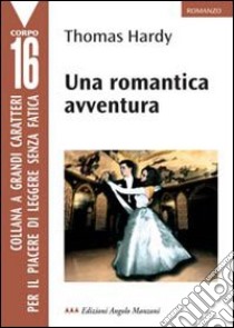 Una romantica avventura libro di Hardy Thomas