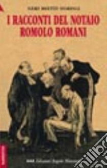 I racconti del notaio. Romolo Romani libro di Mietti Norega Neri