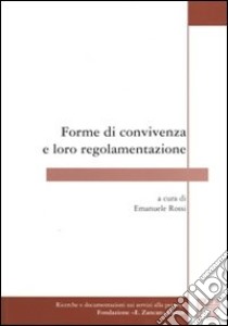 Forme di convivenza e loro regolamentazione libro di Rossi E. (cur.)