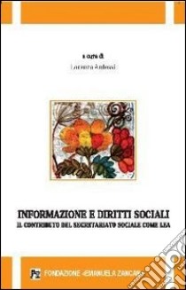 Informazione e diritti sociali. Il contributo del segretariato sociale come Lea libro di Anfossi Lorenza