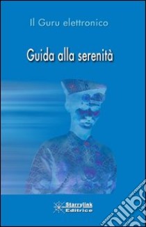 Guida alla serenità libro di Mazza Attilio