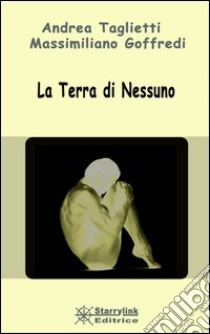 La terra di nessuno libro di Taglietti Andrea - Goffredi Massimiliano