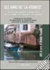 Gli anni de «La Vernice». Vita culturale a Venezia negli anni Sessanta e Settanta libro