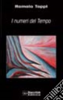 I numeri del Tempo libro di Toppi Romolo