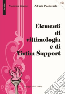 Elementi di vittimologia e di Victim Support libro di Giusio Massimo; Quattrocolo Alberto