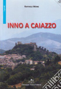 Inno a Caiazzo libro di Mone Raffaele