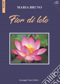 Fior di loto libro di Bruno Maria