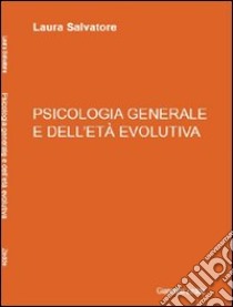 Psicologia generale e dell'età evolutiva libro di Salvatore Laura