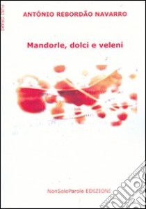 Mandorle, dolci e veleni libro di Rebordao Navarro Antonio