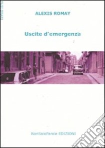 Uscite d'emergenza libro di Romay Alexis