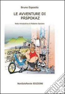 Le avventure di Paspokaz libro di Esposito Bruno