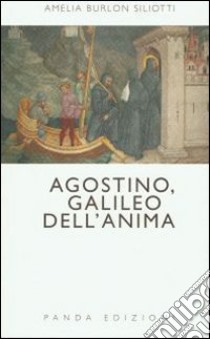 Agostino, Galileo dell'anima libro di Siliotti Burlon Amelia