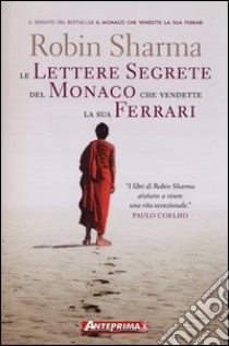 Le lettere segrete del monaco che vendette la sua Ferrari libro di Sharma Robin S.