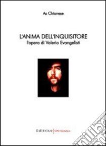 L'anima dell'inquisitore. L'opera di Valerio Evangelisti libro di Chianese As