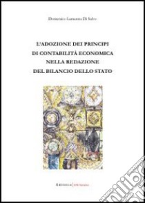 L'adozione dei principi di contabilità economica nella redazione del bilancio dello Stato libro di Lamanna Di Salvo Domenico