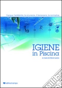 Igiene in piscina libro di Leoni Erica