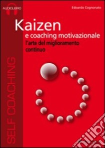 Kaizen e coaching internazionale. Audiolibro. CD Audio  di Cognonato Edoardo