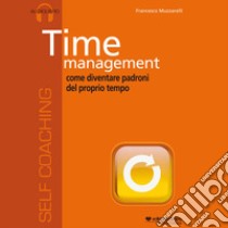 Time management. Audiolibro. CD Audio formato MP3  di Muzzarelli Francesco