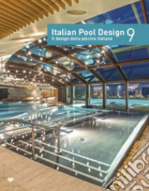 Italian pool design. Il design della piscina italiana. Ediz. illustrata. Vol. 9 libro di Schonfeld R. (cur.)