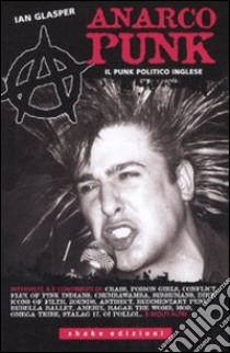 Anarcopunk. Il punk politico inglese libro di Glasper Ian