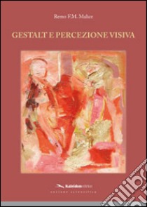 Gestalt e percezione visiva libro di Malice Remo F.