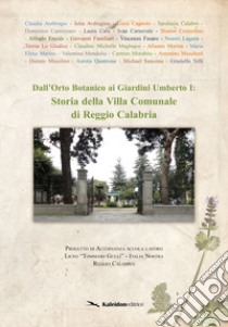 Dall'Orto Botanico ai Giardini Umberto I: storia della Villa Comunale di Reggio Calabria libro