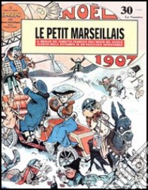 Le petit marseillais. Il meglio del fumetto francese libro di Castelli A. (cur.)