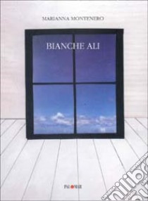 Bianche ali libro di Montenero Marianna