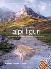Nel cuore delle Alpi Liguri libro di Parodi Andrea; Pockaj Roberto; Costa Andrea