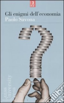 Gli enigmi dell'economia libro di Savona Paolo