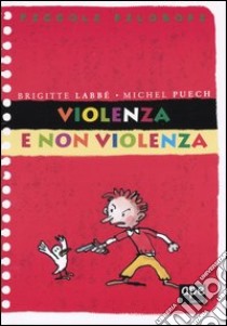 Violenza e non violenza libro di Labbé Brigitte - Puech Michel