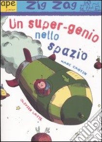 Un super-genio nello spazio libro di Cantin Marc - Latyk Olivier