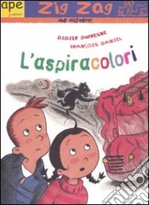 L'aspiracolori libro di Dufresne Didier - Daniel François