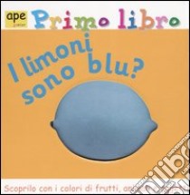 I Limoni sono blu? Primo libro libro