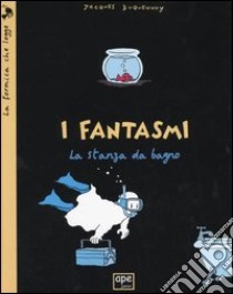 I fantasmi. La stanza da bagno libro di Duquennoy Jacques