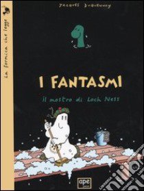 I fantasmi. Il mostro di Loch Ness libro di Duquennoy Jacques