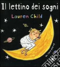 Il lettino dei sogni. Libro pop-up. Ediz. illustrata libro di Child Lauren