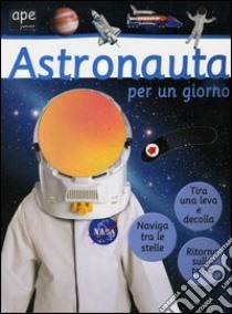 Astronauta per un giorno libro di Harrison James - Sirett Dawn