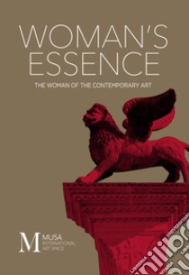 Woman's Essence. The woman of the contemporary Art. Ediz. illustrata. Vol. 3 libro di Di Trapani L. F. (cur.); Gryniuk N. (cur.)